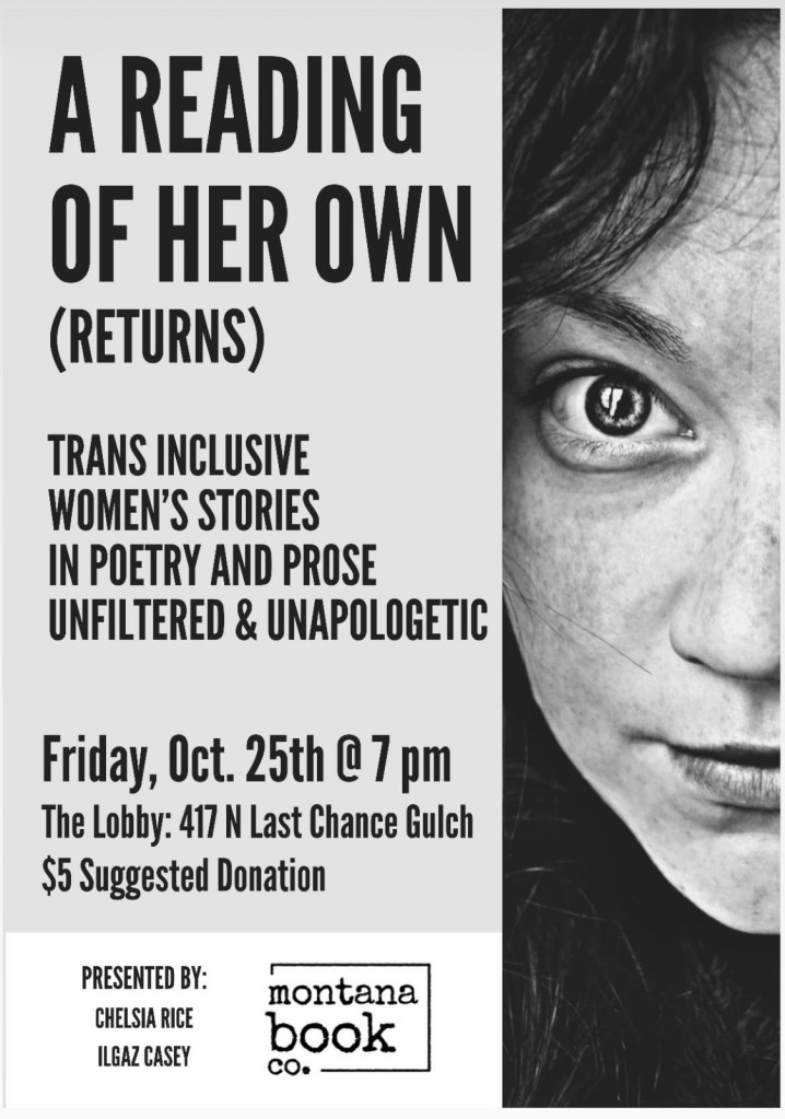 Event poster reading, "A reading of her own (returns): trans inclusive women's stories in poetry and prose, unfiltered & unapologetic" with time and location. A black and white photo in right third of the poster shows half of dark-haired, white women's face making direct eye contact with the viewer.